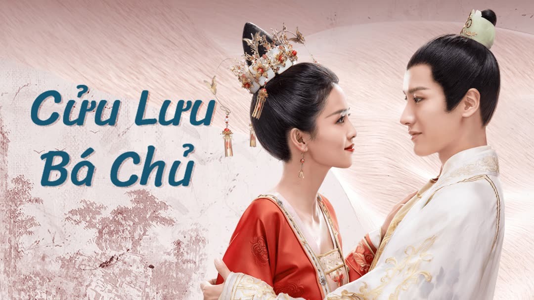 Phim Cửu Lưu Bá Chủ (2020) Full Vietsub Thuyết Minh | Bạch Lộc, Lại Nghệ | Một tác phẩm cổ trang SIÊU KINH ĐIỂN