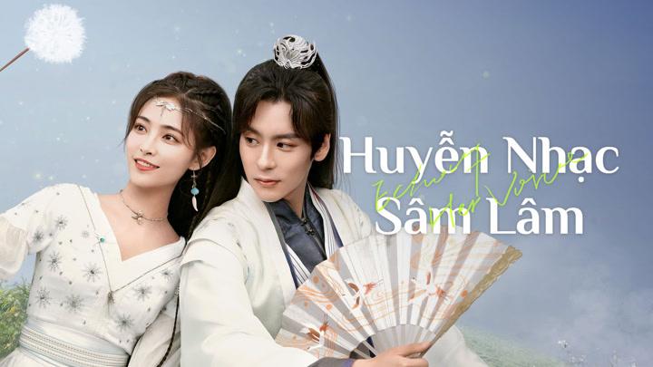 Phim Huyễn Nhạc Sâm Lâm (2024) Full HD Vietsub Thuyết Minh | Ngụy Triết Minh, Hứa Giai Kỳ | Phim bộ Tiên Hiệp ĐẦY MÀU SẮC