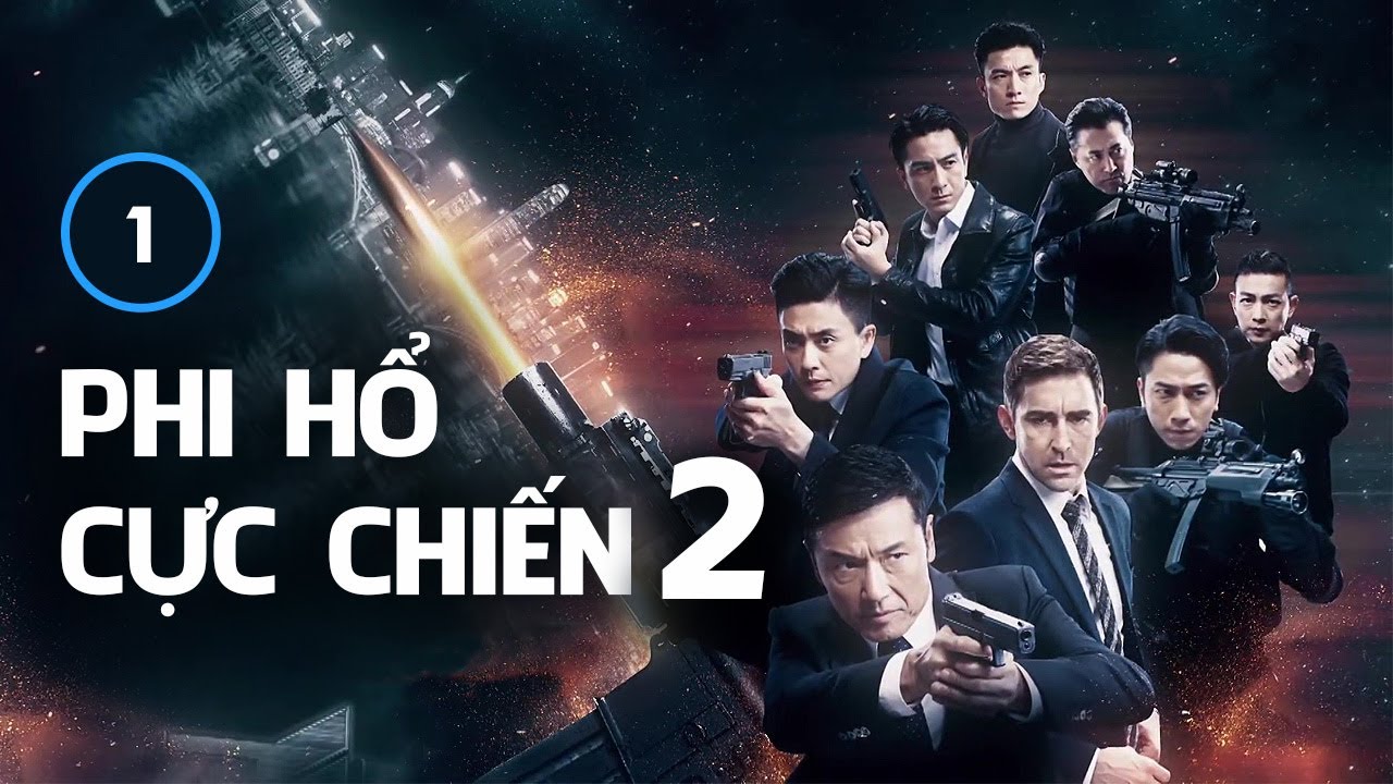 Phi Hổ Cực Chiến 2 (2020) Full HD Lồng Tếng Trọn Bộ | Miêu Kiều Vỹ, Huỳnh Tông Trạch, Ngô Trác Hy | Phim hành động CỰC HAY [30/30]