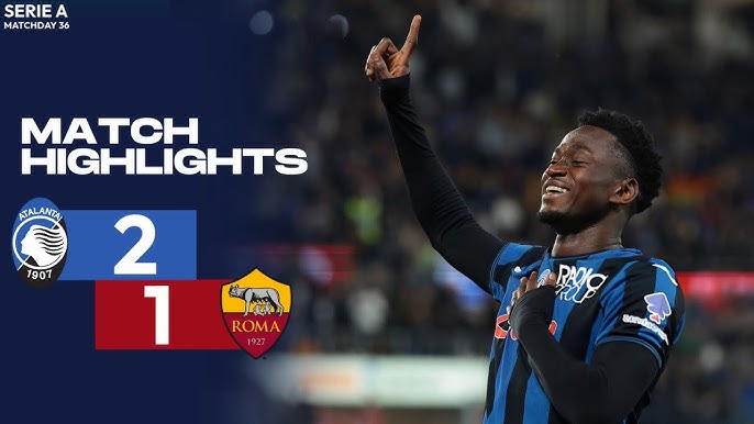 Atalanta 2-1 AS Roma (Serie A) 2025.05.12 Full Highlights All Goals