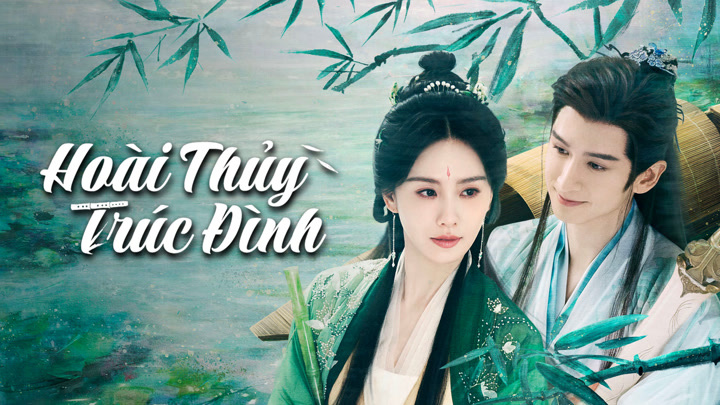 Phim Hoài Thủy Trúc Đình (2025) Full HD Vietsub Thuyết Minh Trọn Bộ | Lưu Thi Thi, Trương Vân Long | SIÊU PHẨM BOM TẤN Cổ Trang 2025
