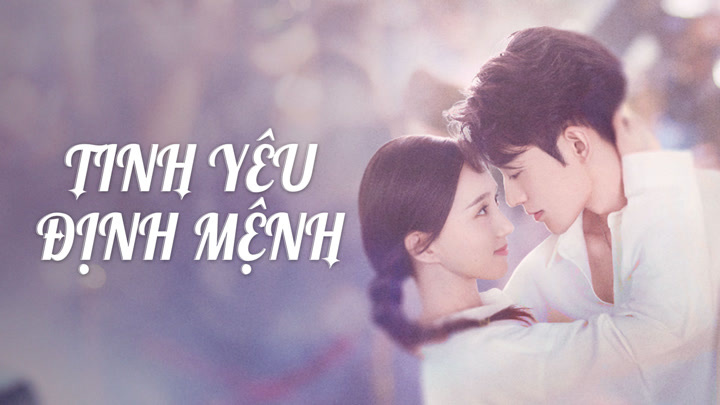 Tình Yêu Định Mệnh (2025) Full HD Vietsub Trọn Bộ | Phim Bộ Ngắn Ngôn Tình Trung Quốc [20/24 Tập]