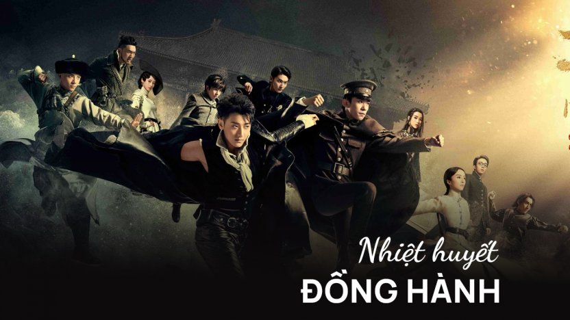 Phim Nhiệt Huyết Đồng Hành (2022) Full HD Thuyết Minh Vietsub Trọn Bộ | Phim Dân Quốc ĐẶC SẮC | Dịch Dương Thiên Tỉ