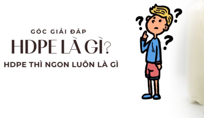 HDPE Là Gì? Tại sao mọi người lại nói HDPE là NGON LUÔN? Tại sao HDPE lại Viral?