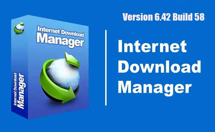 Download Internet Download Manager IDM 6.42 Build 58 Full Crack Free Download