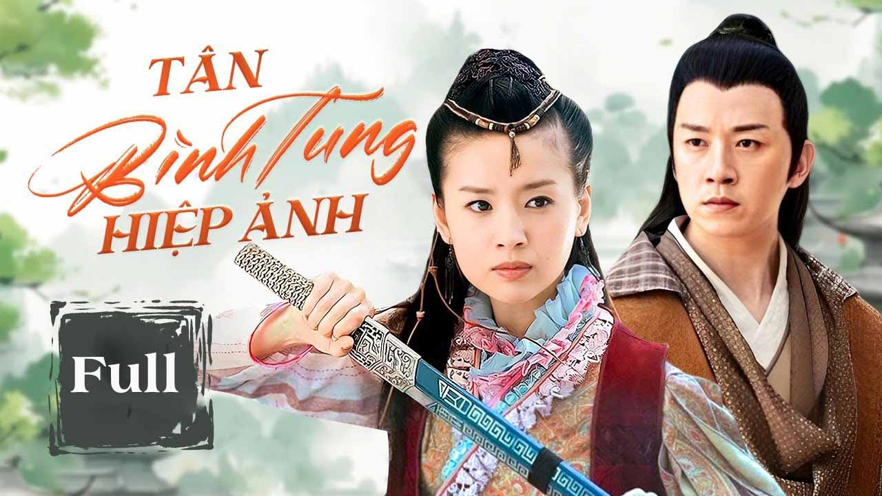 Tân Bình Tung Hiệp Ảnh (2024) Full Lồng Tiếng | Mối Tình Giang Hồ Đẫm Nước Mắt | Kết Cục Viên Mãn