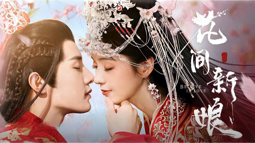 Hoa Gian Tân Nương (Believe In Love) 2022 Full THUYẾT MINH | Cưới Nhầm Phu Quân, Yêu Nhầm Cả Định Mệnh