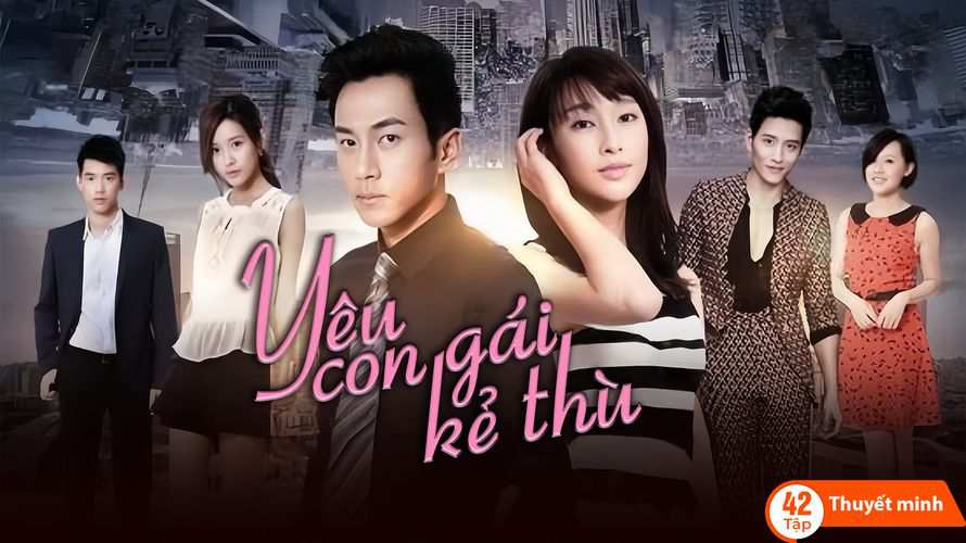 Yêu Con Gái Kẻ Thù (2016) Lồng Tiếng Full HD - Thinking Of You, Lu Xiang Bei - Phim Ngôn Tình Trả Thù