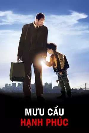 Mưu Cầu Hạnh Phúc (The Pursuit of Happyness) 2006 Vietsub - Trắng Tay, Bị Vợ Bỏ Và Đuổi Ra Đường, Người Cha Vẫn Chiến Đấu Vì Con Trai