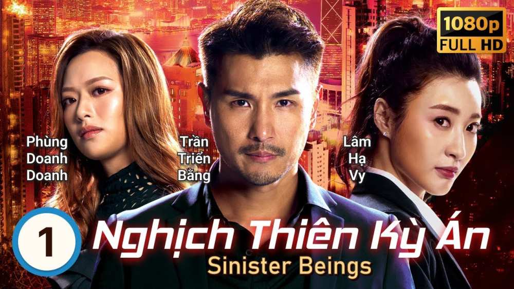 Nghịch Thiên Kỳ Án (Sinister Beings) 2021 TVB Vietsub Lồng Tiếng - Hai Trinh Thám Đối Lập Phá Giải Những Vụ Án Ly Kỳ