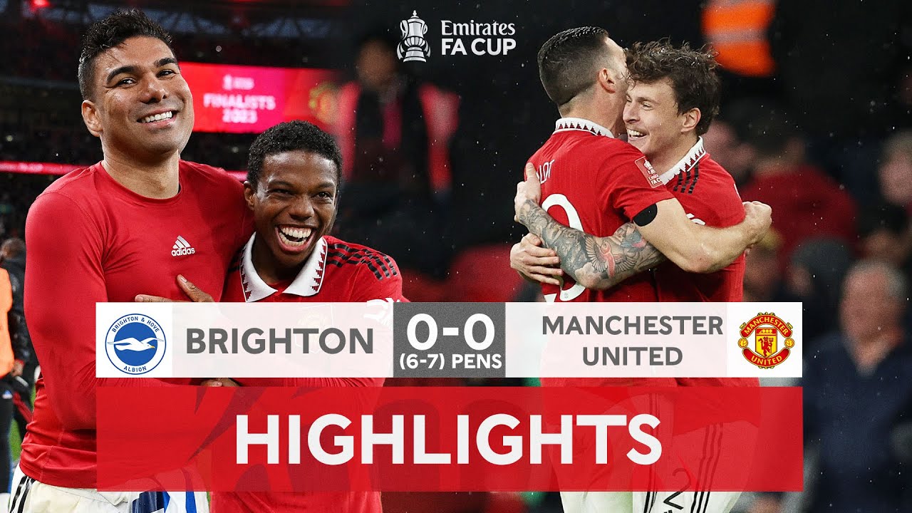 Brighton 0-0 (6-7) Man Utd (FA Cup) 2023.04.23 Highlights